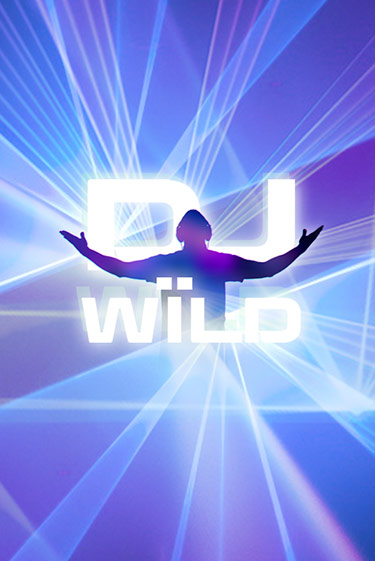 DJ Wild демо игра | Вулкан Слотс бесплатно и без регистрации